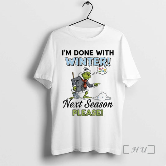 Officials Grinch Im Done With Winter Next Season Please Christmas - clothing by TeeHivey.com
