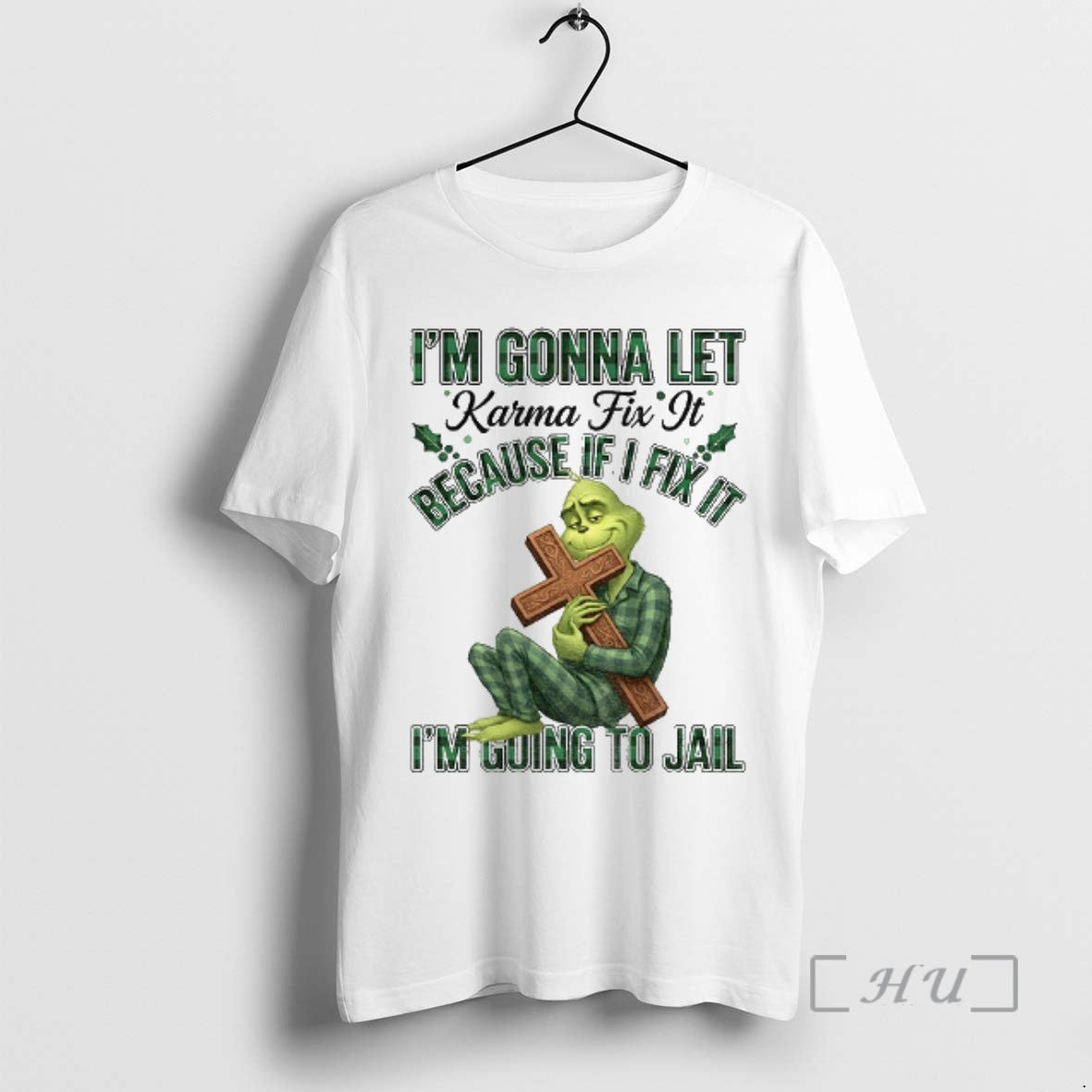Officials Grinch Im Gonna Let Karma Fix It Because If I Fix It Im Going - clothing by TeeHivey.com