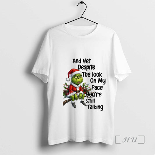 Officials Grinch Santa And Yet Despite The Look On My Face Youre Still Talking Christmas - clothing by TeeHivey.com