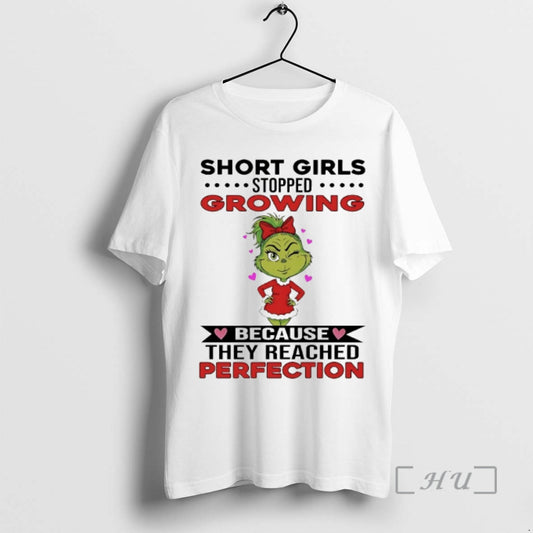 Officials Grinch Short Girls Growing Stopped Because They Reached Perfection Christmas 2025 Premium T Shirts