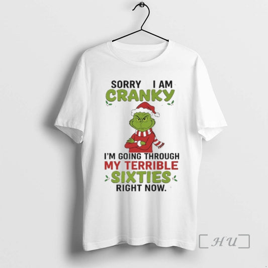 Officials Grinch Sorry I Am Cranky Im Going Through My Terrible Sixties Right Now Premium - clothing by TeeHivey.com