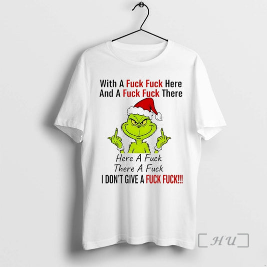 Officials Grinch With A Fuck Fuck Here And A Fuck Fuck There Chirstmas 2025 Premium - clothing by TeeHivey.com