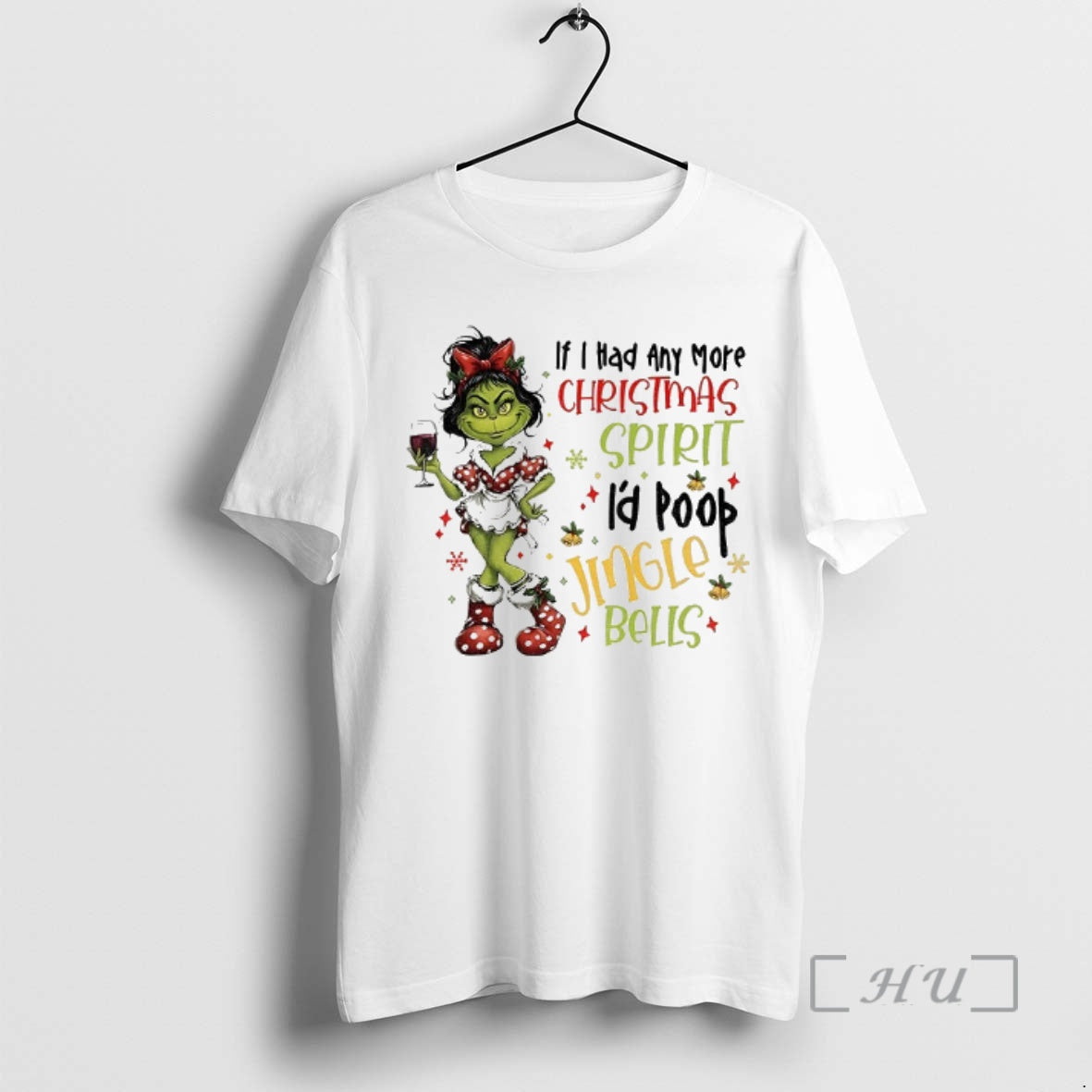 Officials Grinch Girl If I Had Any More Christmas Spirit Id Poop Jingle Bells Christmas - clothing by TeeHivey.com