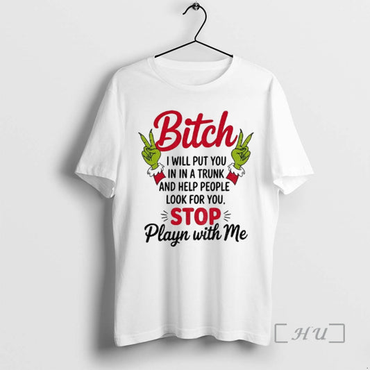 Officials Grinch Hands Bitch I Will Put You In A Trunk And Help People Look - clothing by TeeHivey.com