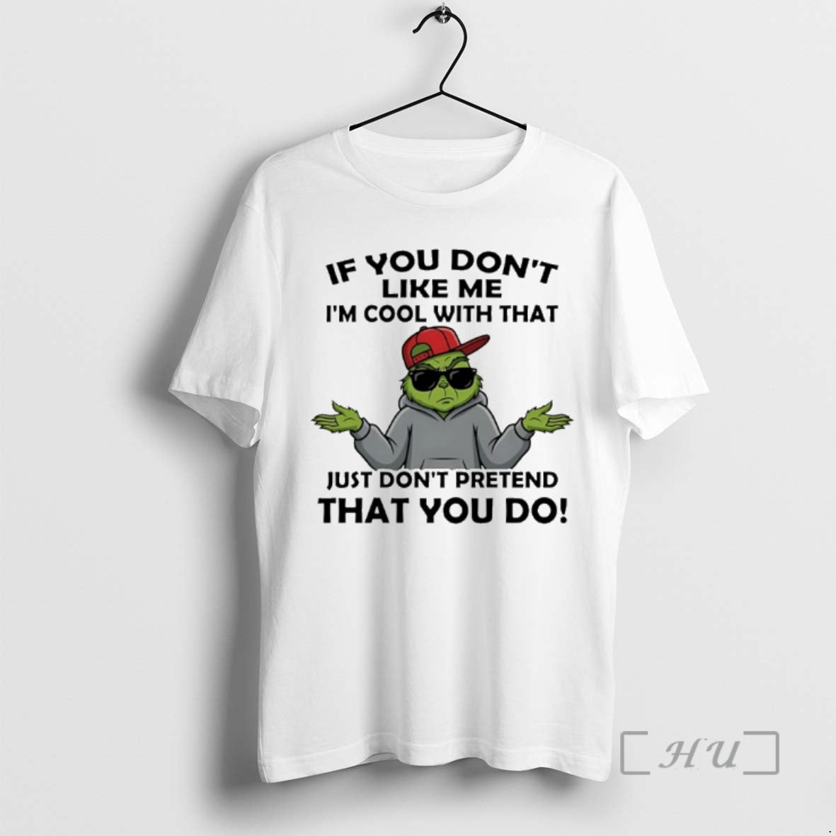 Officials Grinch If You Dont Like Me Im Cool With That Just Dont Pretend That - clothing by TeeHivey.com