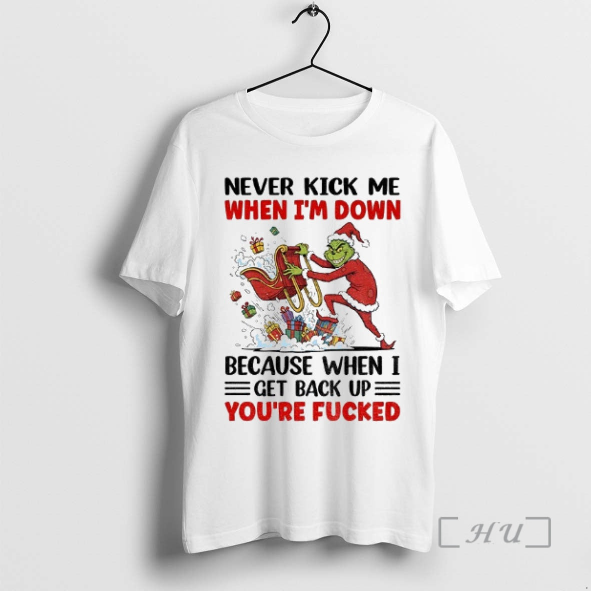 Officials Grinch Never Kick Me When Im Down Because When I Get Back Up Christmas - clothing by TeeHivey.com