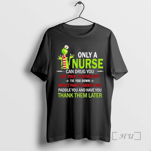 Officials Grinch Only A Nurse Can Drug You Cut Your Clothes Off Tie You Down - clothing by TeeHivey.com