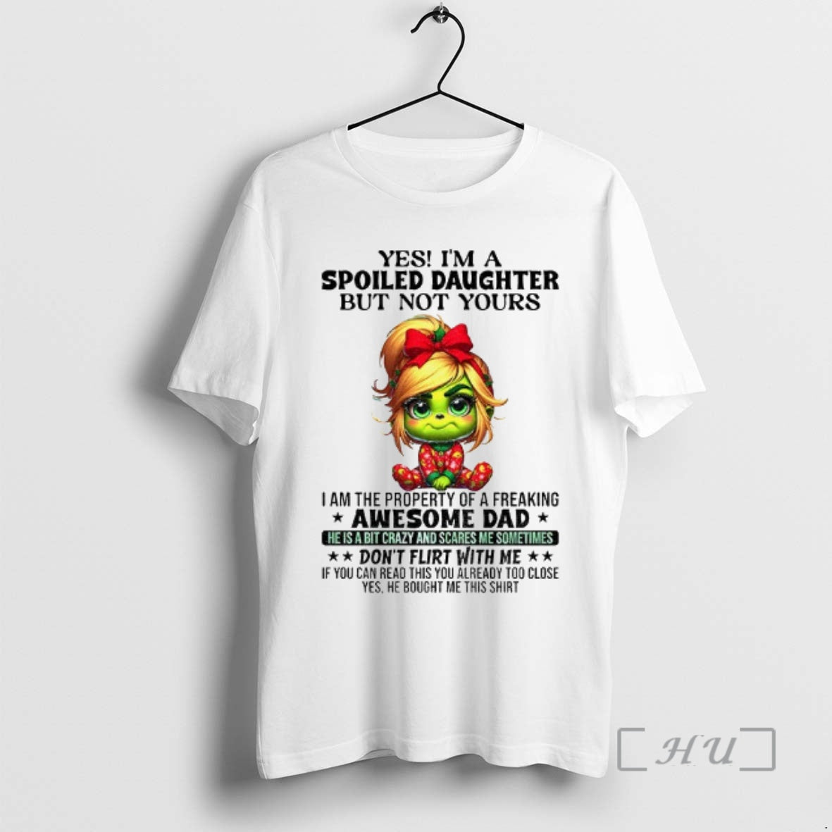 Officials Grinch Yes Im A Spoiled Daughter But Not Yours I Am The Property Of - clothing by TeeHivey.com