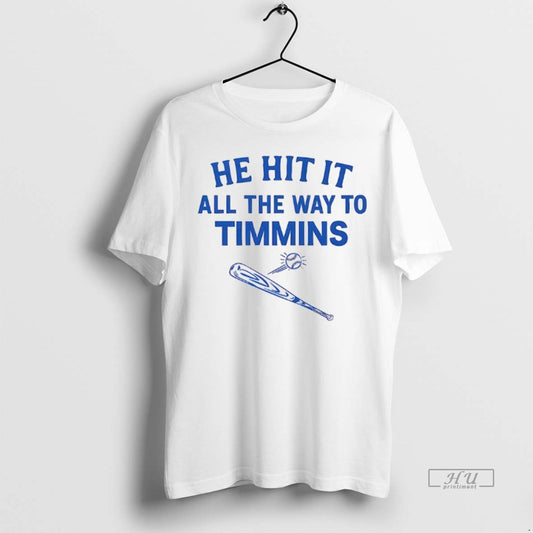 Officials He Hit It All The Way To Timmins - clothing by TeeHivey.com