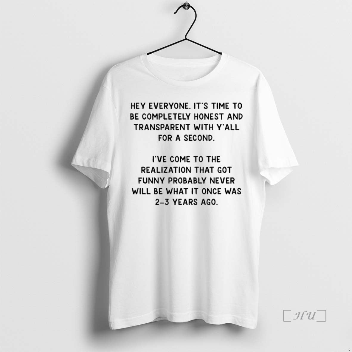 Officials Hey Everyone Its Time To Be Completely Honest And Transparent With Yall For - clothing by TeeHivey.com