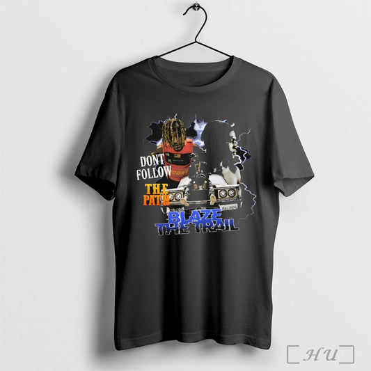 Officials Hip Hop Blaze The Trail Dont Follow The Path T Shirt