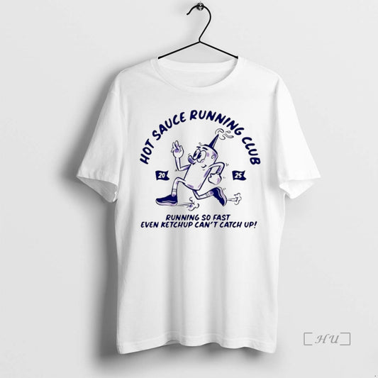Officials Hot Sauce Running Club Running So Fast Even Ketchup Cant Catch Up T Shirts - clothing by TeeHivey.com