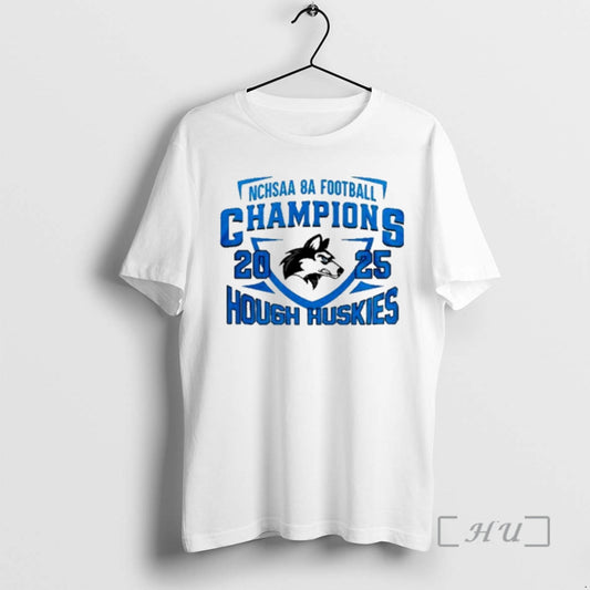 Officials Hough Huskies Nchsaa 8a State Champions 2025 - clothing by TeeHivey.com