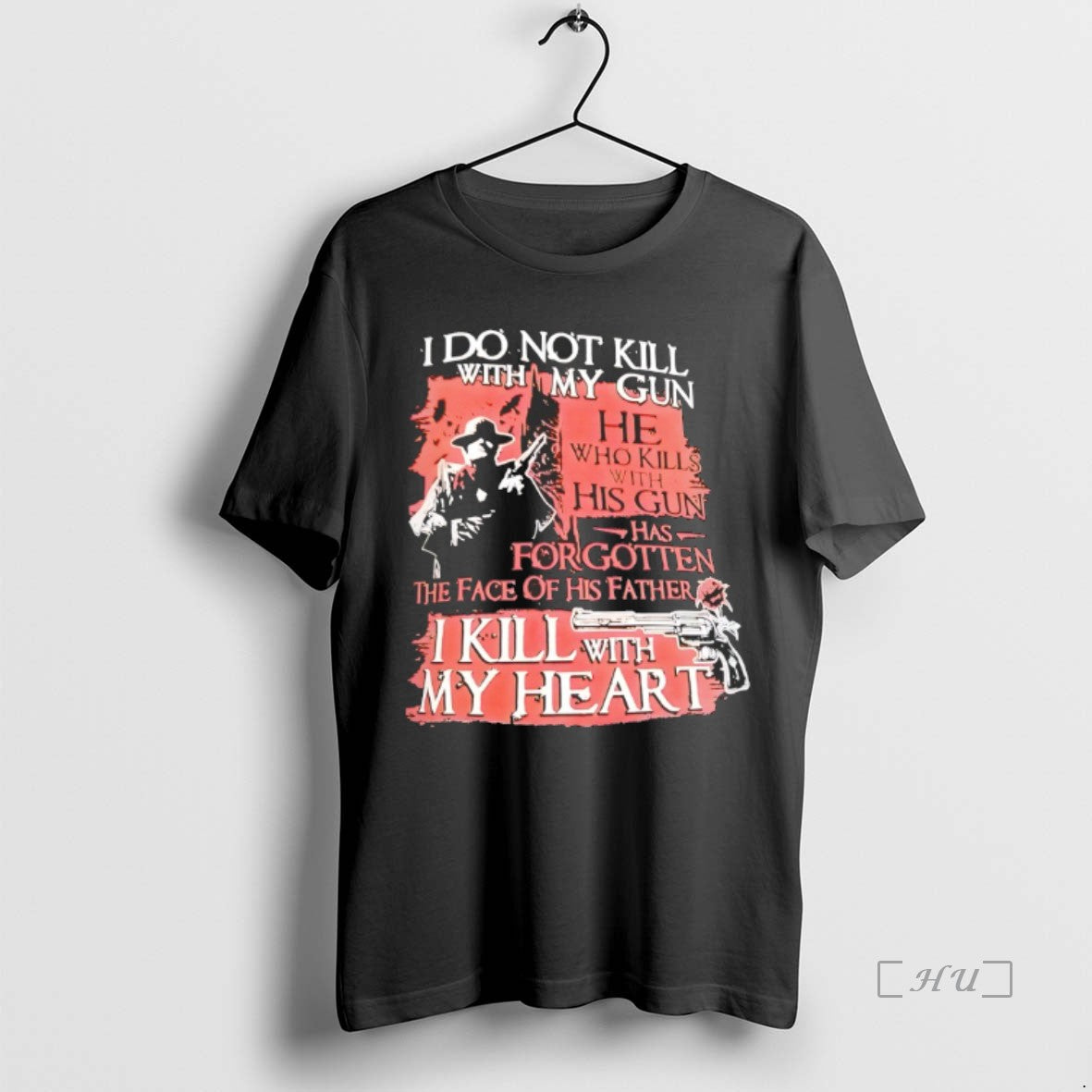 Officials I Do Not Kill With My Gun He Who Kills Wh With His Gun - clothing by TeeHivey.com