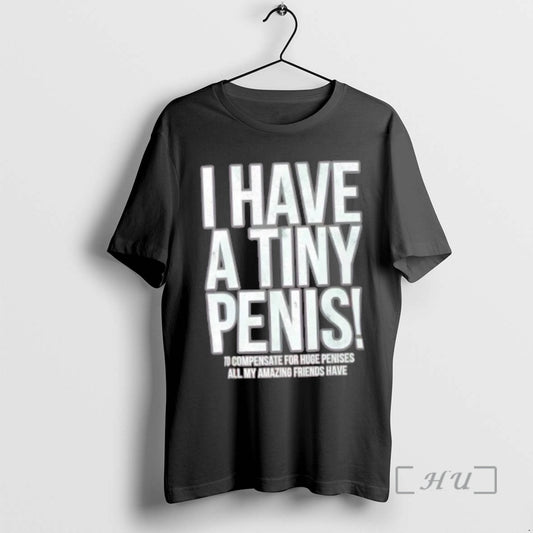 Officials I Have A Tiny Penis Self Deprecating - clothing by TeeHivey.com
