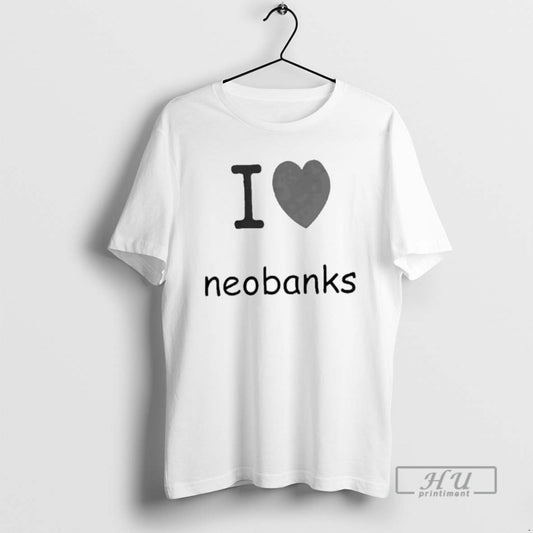 Officials I Love Neobanks T Shirt