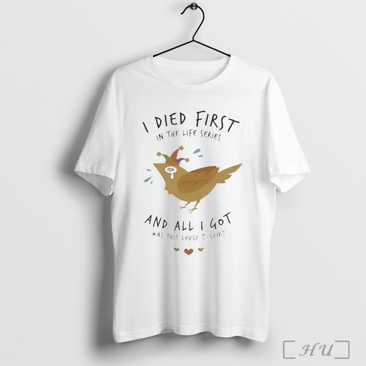 Officials I Died First And All I Got Was This Lousy T Shirt