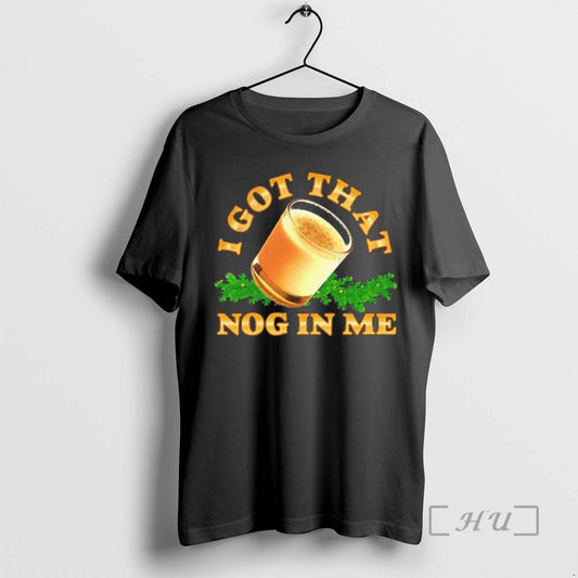 Officials I Got That Nog In Me Graphic - clothing by TeeHivey.com