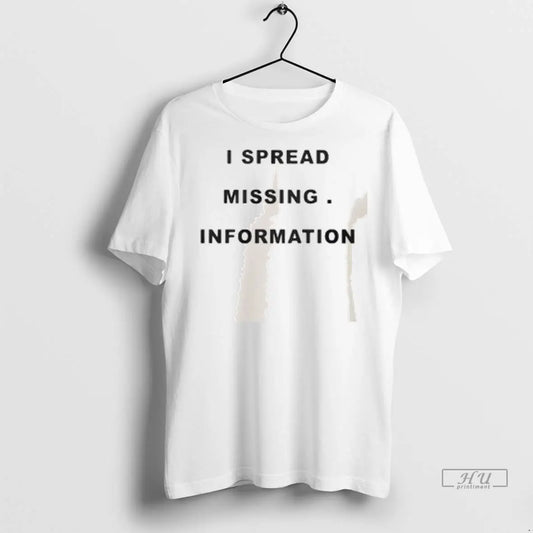 Officials I Spread Missing Information T Shirts