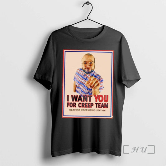 Officials I Want You For Creep Team - clothing by TeeHivey.com