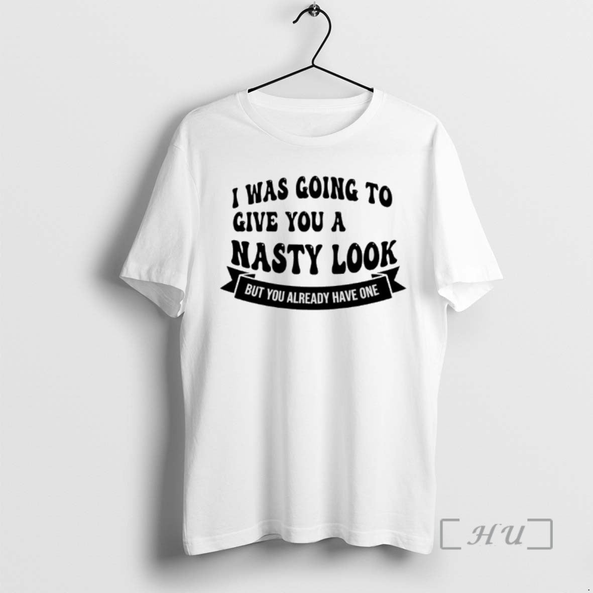 Officials I Was Going To Give You A Nasty Look But You Already Have One - clothing by TeeHivey.com