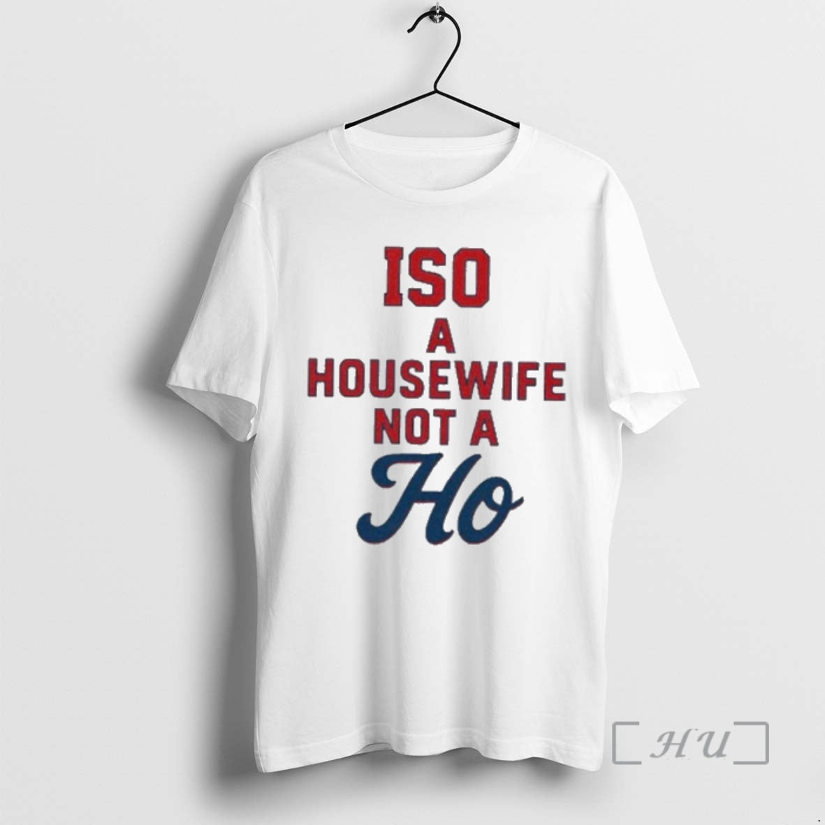 Officials Iso A Housewife Not A Ho - clothing by TeeHivey.com