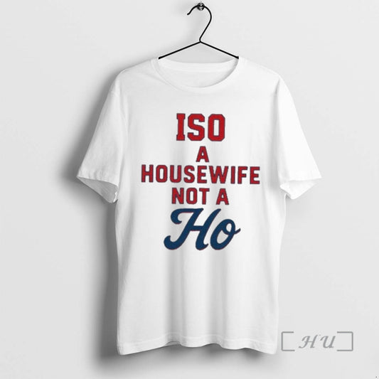Officials Iso A Housewife Not A Ho - clothing by TeeHivey.com