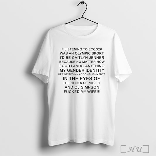Officials If Listening To Ecco2k Was An Olympic Sport Id Be Caitlyn Jenner - clothing by TeeHivey.com
