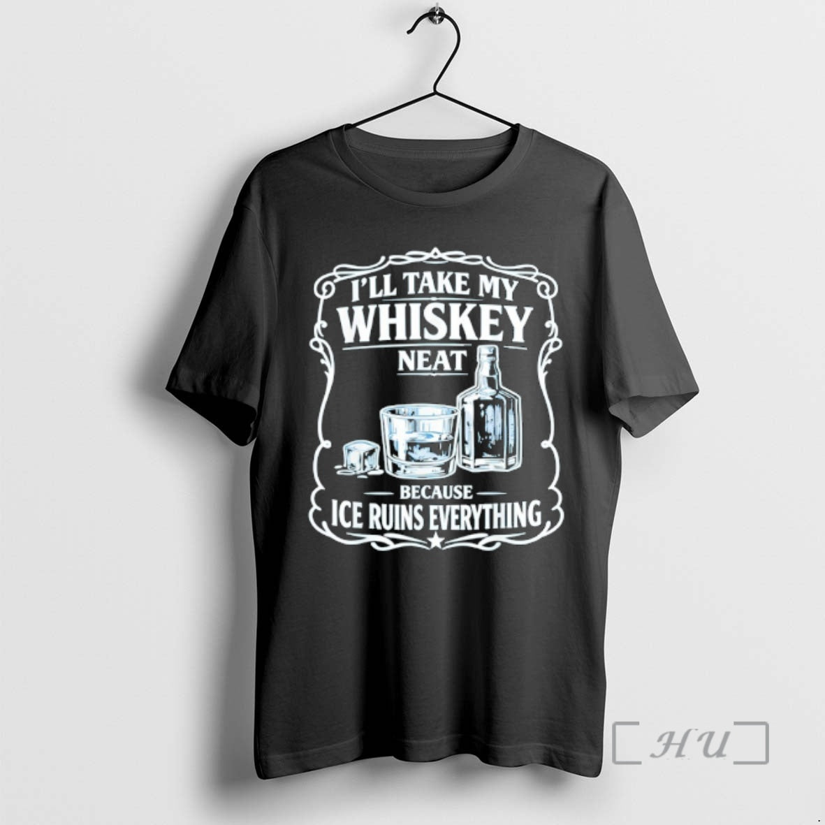 Officials Ill Take My Whiskey Neat Because Ice Ruins Everything - clothing by TeeHivey.com