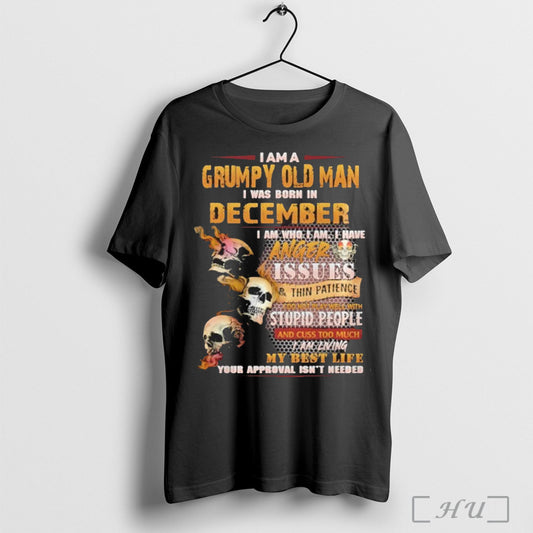 Officials Im A Grumpy Old Man I Was Born In December Skull Anger Issues