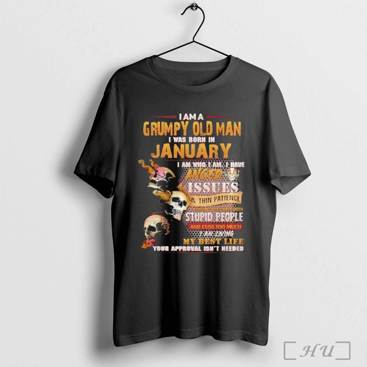 Officials Im A Grumpy Old Man I Was Born In January Skull Anger Issues