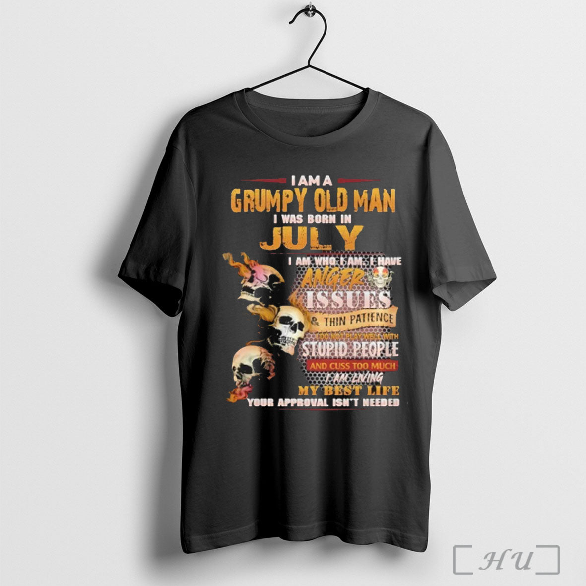 Officials Im A Grumpy Old Man I Was Born In July Skull Anger Issues