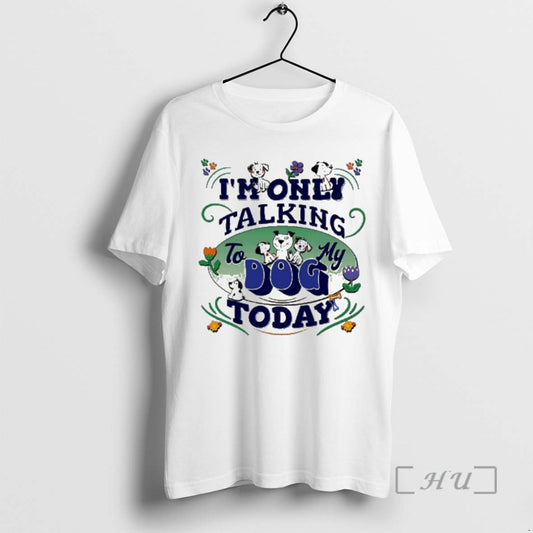 Officials Im Only Talking To My Dog Today Funny Cartoon - clothing by TeeHivey.com