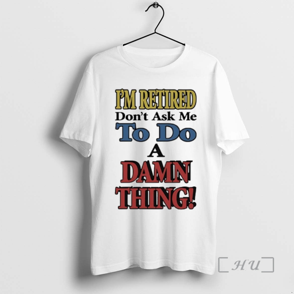 Officials Im Retired Dont Ask Me To Do A Damn Thing Premium T Shirts Sweater - clothing by TeeHivey.com
