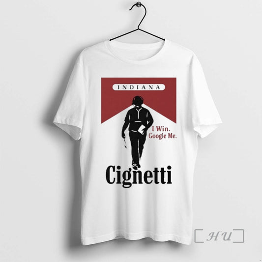 Officials Indiana Cignetti I Win Google Me Cigarette - clothing by TeeHivey.com