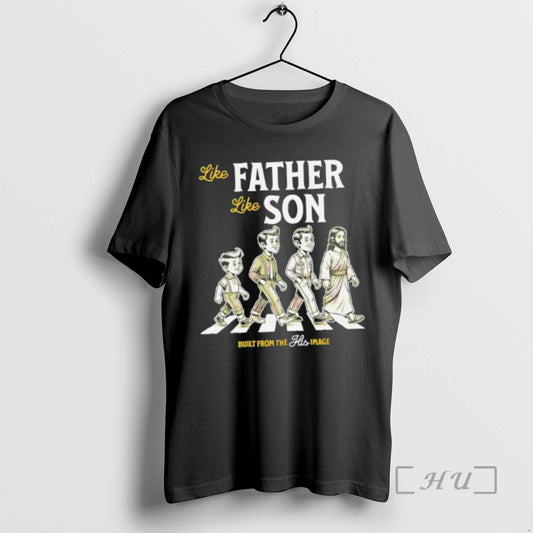 Officials Jesus Like Father Like Son Abbey Road Built From The Image Premium T Shirts - clothing by TeeHivey.com