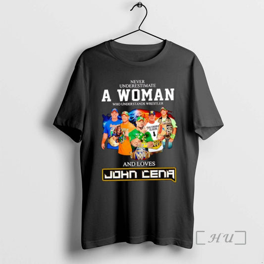 Officials John Cena Never Underestimate A Woman Who Understands Wrestler And Loves Signature T Shirts