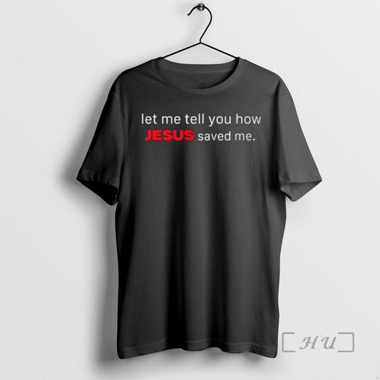 Officials Let Me Tell You How Jesus Saved Me - clothing by TeeHivey.com