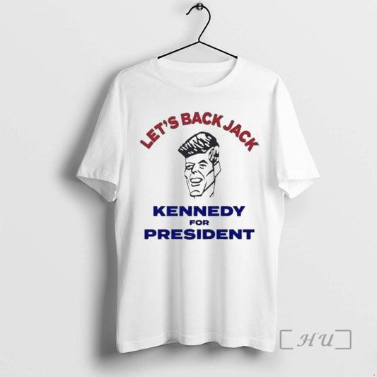Officials Lets Back Jack Kennedy For President - clothing by TeeHivey.com