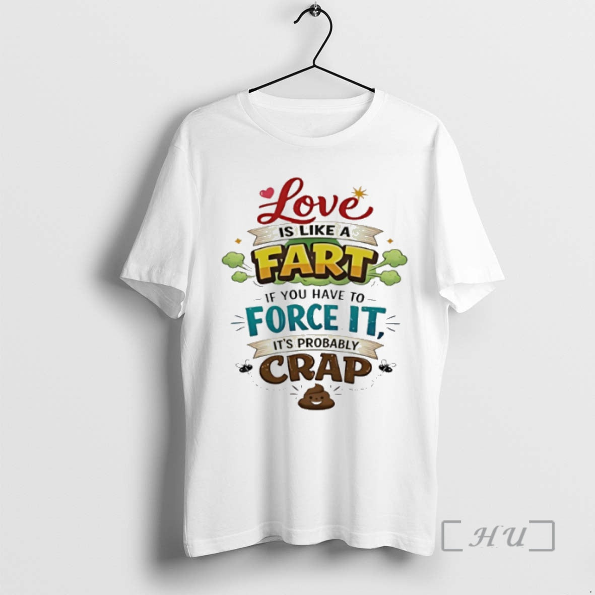Officials Love Is Like A Fart If You Have To Force It Its Probably Crap - clothing by TeeHivey.com