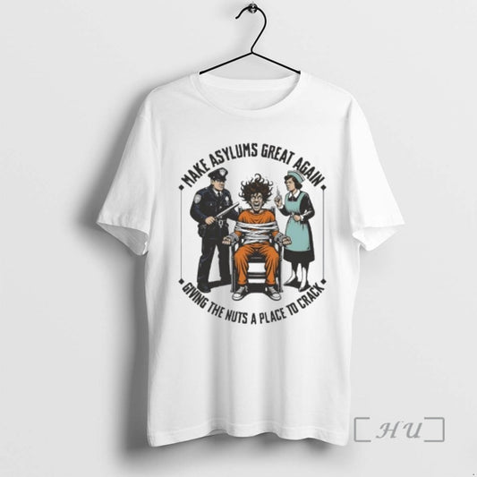 Officials Make Asylums Great Again Give The Nuts A Place To Crack Premium T Shirts
