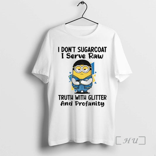 Officials Minion I Dont Sugarcoat I Serve Raw Truth With Glitter And Profanity Premium - clothing by TeeHivey.com
