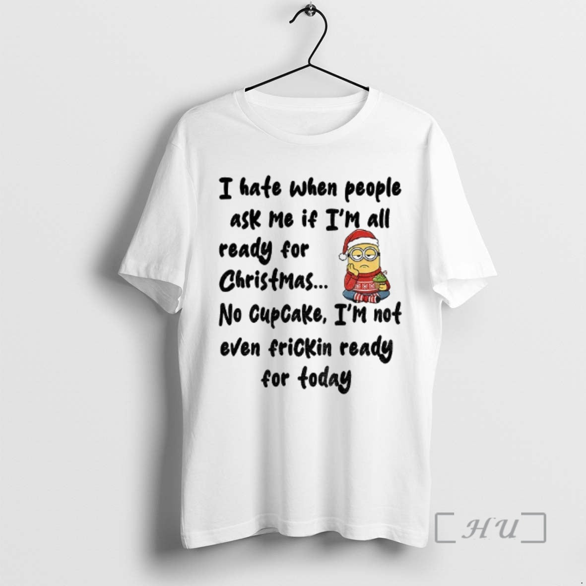 Officials Minion I Hate When People Ask Me If Im All Ready For Christmas No - clothing by TeeHivey.com