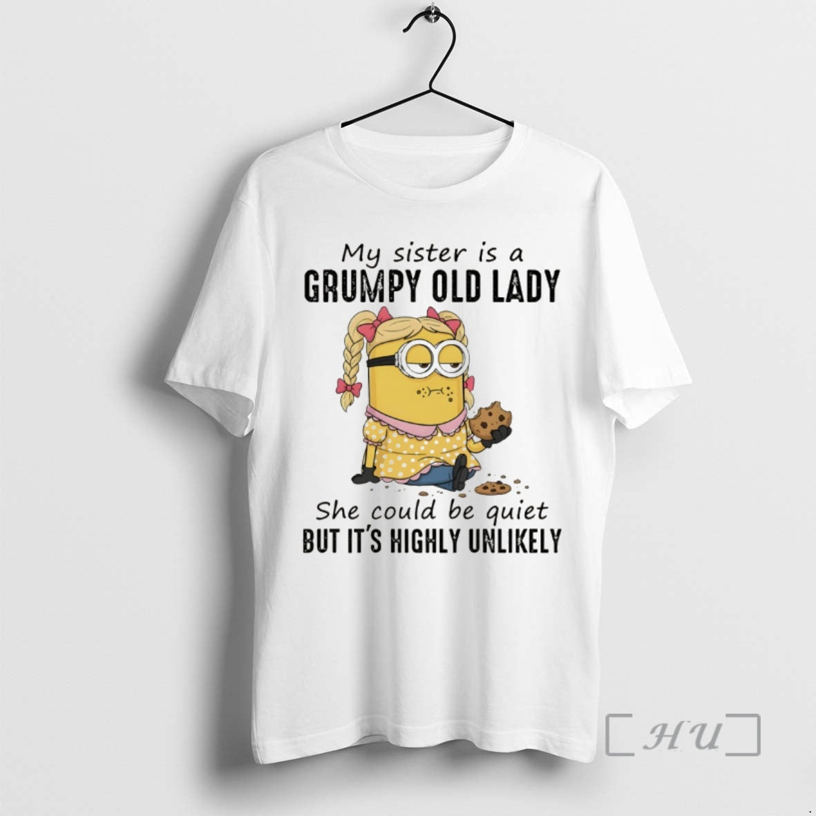 Officials Minion My Sister Is A Grumpy Old Lady She Could Be Quiet But Its - clothing by TeeHivey.com