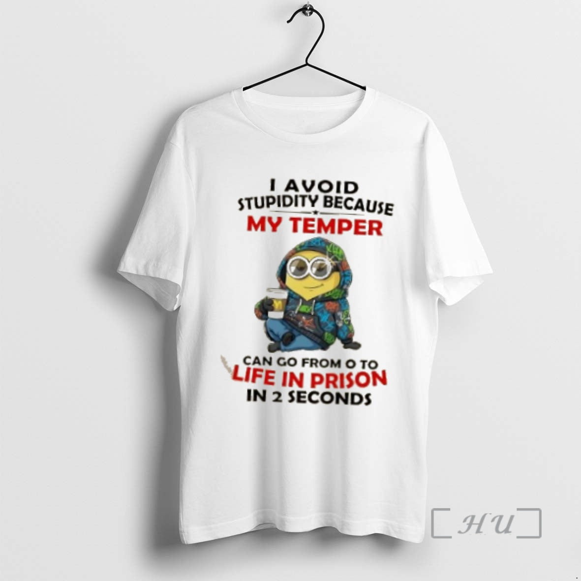 Officials Minions I Avoid Stupidity Because My Temper Can Go From O To Life In - clothing by TeeHivey.com