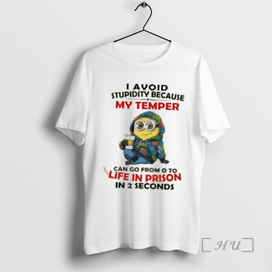 Officials Minions I Avoid Stupidity Because My Temper Can Go From O To Life In - clothing by TeeHivey.com