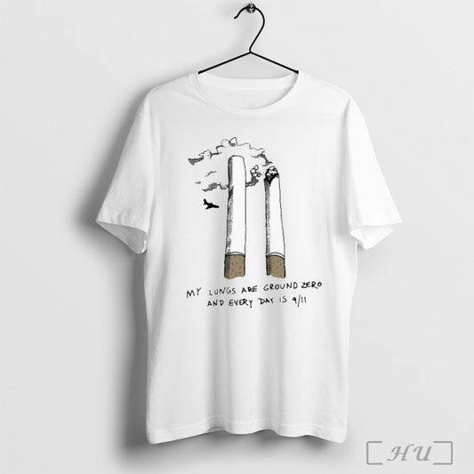 Officials My Lungs Are Ground Zero And Every Day Is 9 11 Cigarettes - clothing by TeeHivey.com