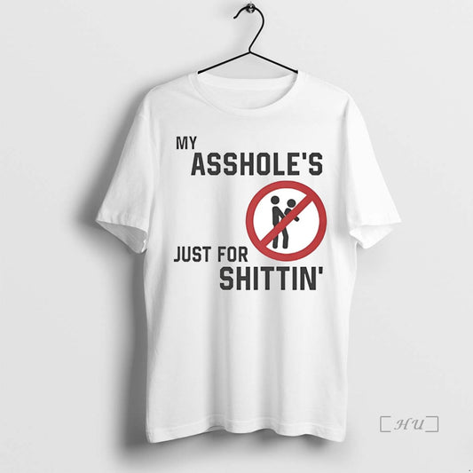 Officials My Assholes Just For Shittin - clothing by TeeHivey.com
