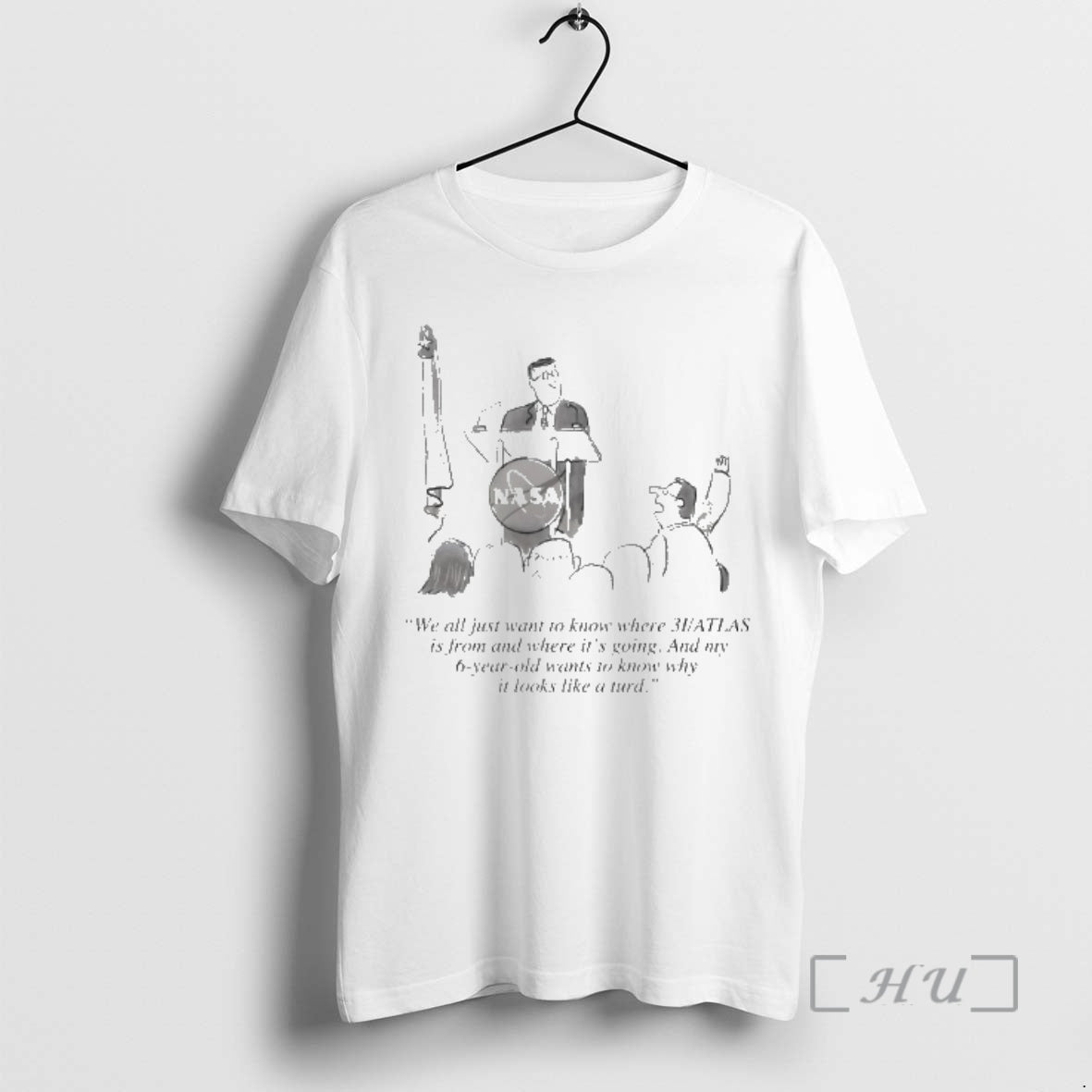 Officials Nasa We All Just Want To Know Where 3i Atlas Is From And Where - clothing by TeeHivey.com