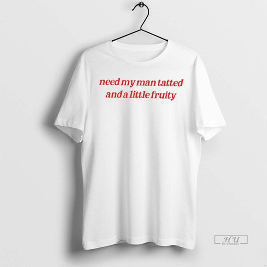 Officials Need My Man Tatted And A Little Fruity - clothing by TeeHivey.com